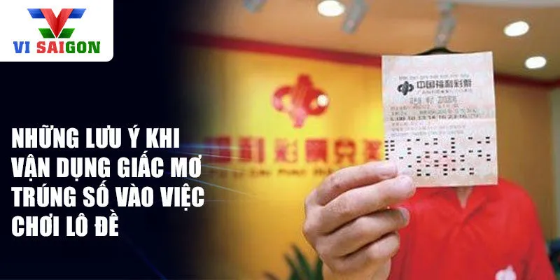 Những lưu ý khi vận dụng giấc mơ trúng số vào việc chơi lô đề